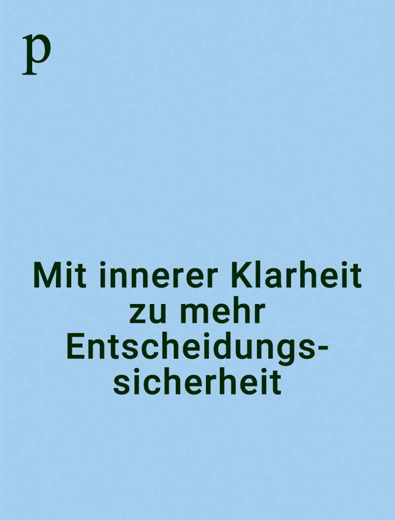 Innere Klarheit - Entscheidungssicherheit